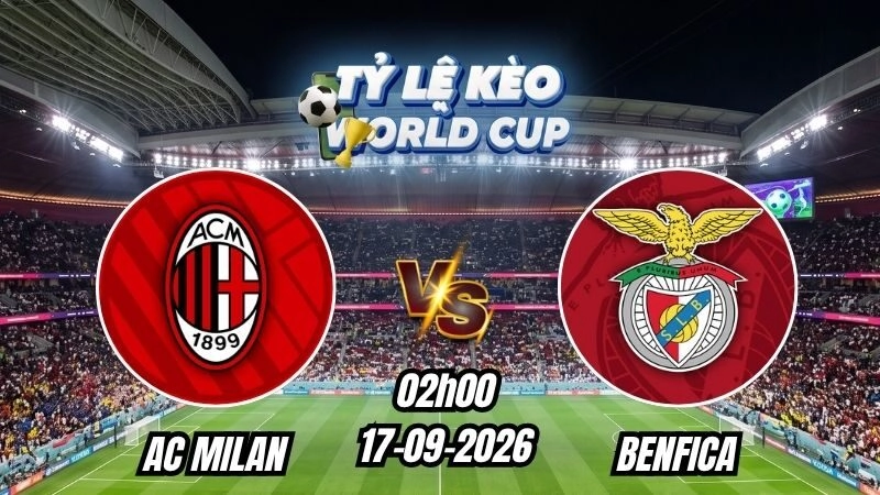 Soi kèo nhà cái AC Milan vs Benfica 02h00 - 17/09/2026