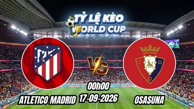 Soi kèo nhà cái Atletico Madrid vs Osasuna 00h00 - 17/09/2026
