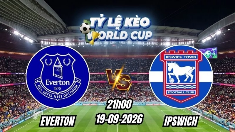 Soi kèo nhà cái Everton vs Ipswich 21h00 - 19/09/2026